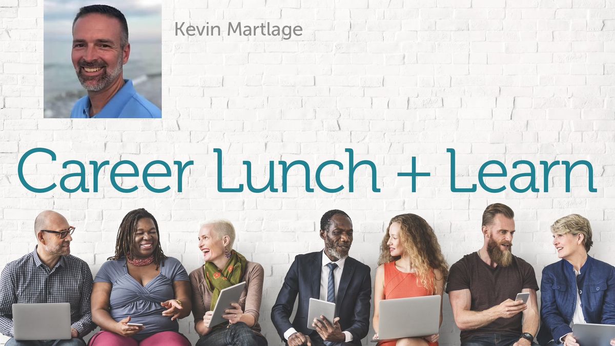Career Lunch & Learn | Kevin Martlage