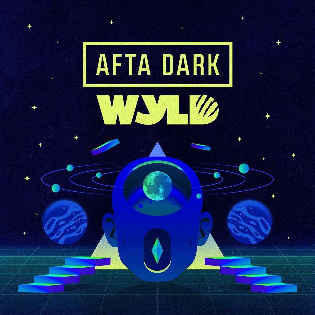 AFTA DARK x WYLD (Official Afterparty) - Sat 18th October