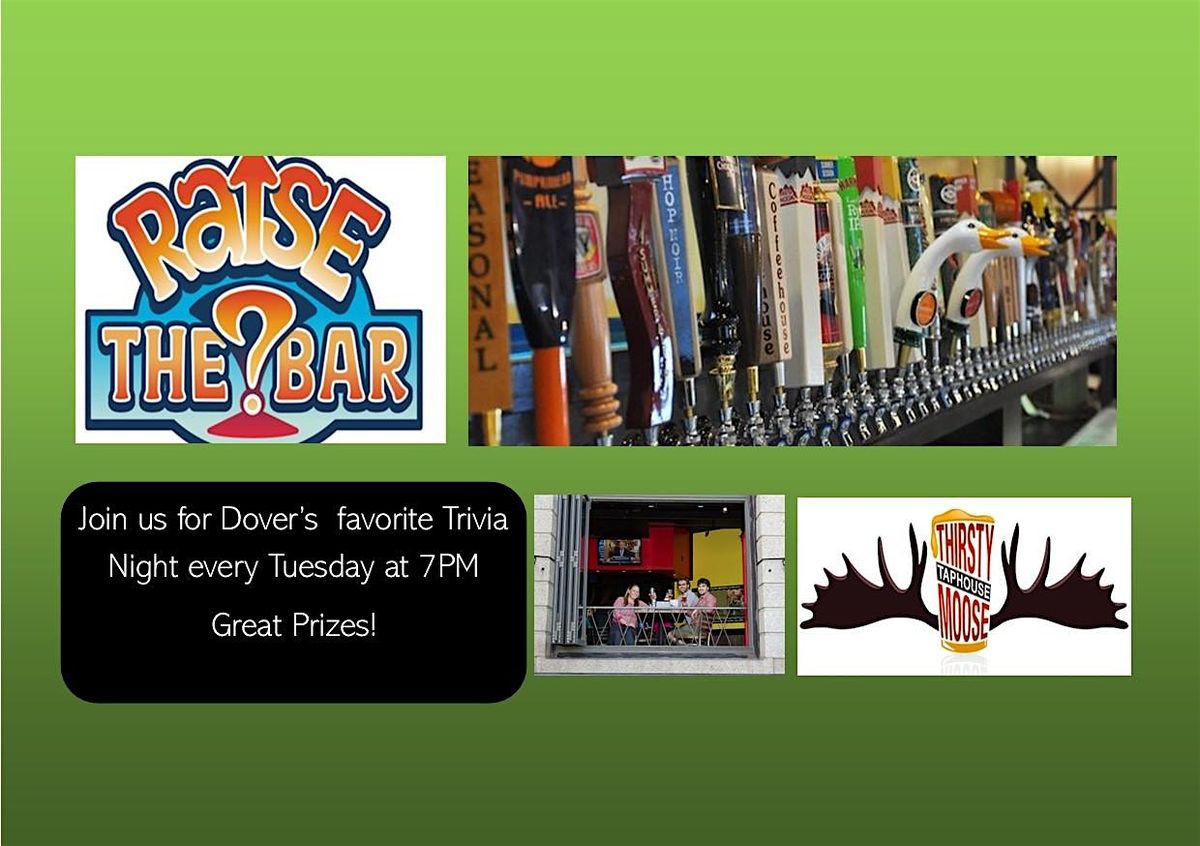 Raise the Bar Trivia Tuesdays at the Thirsty Moose Dover