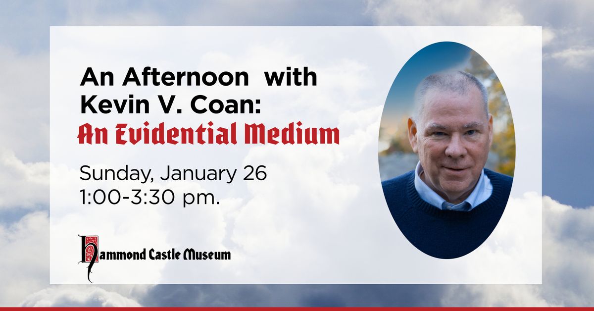 An Afternoon with Kevin V. Coan: An Evidential Medium