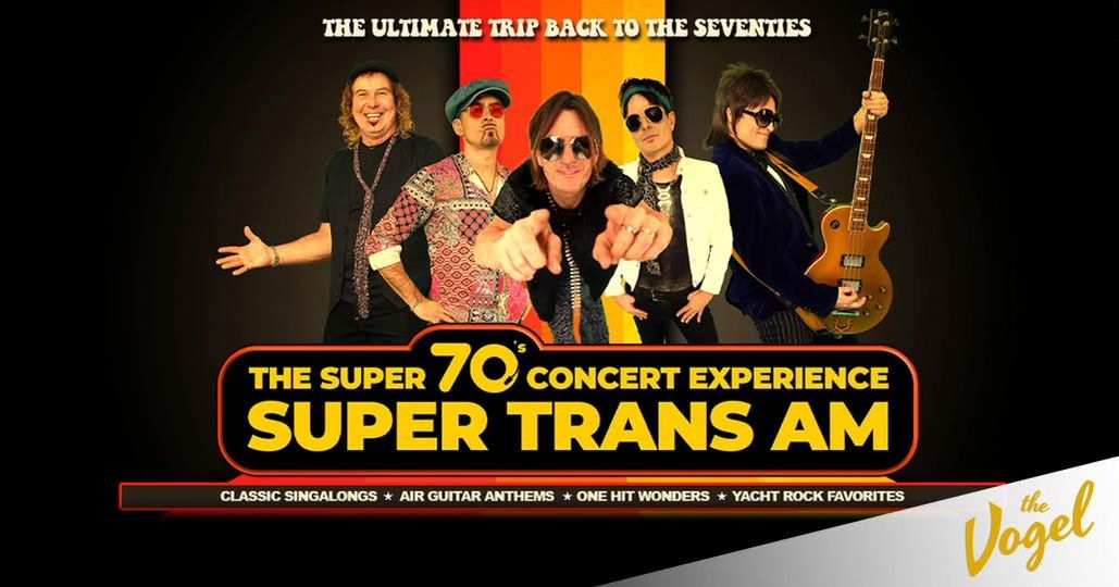 The Super 70's Concert Experience ft. Super Trans Am returns to The Vogel in Red Bank