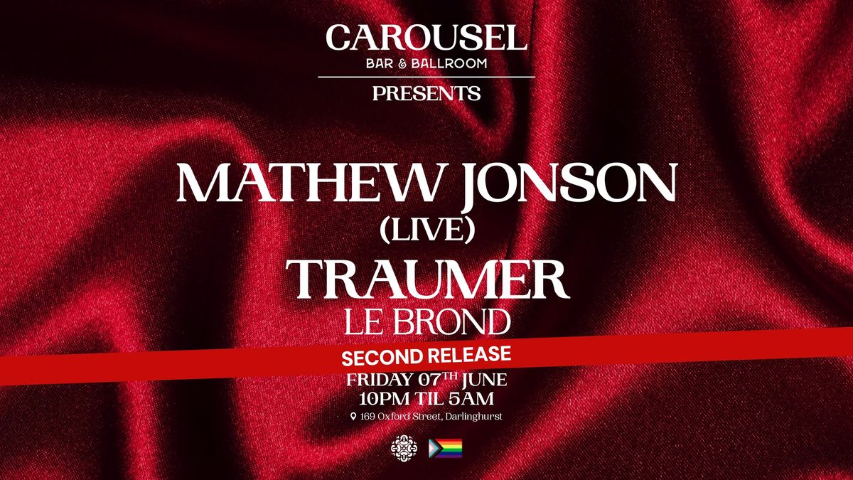 Carousel Presents - Mathew Jonson (live) & Traumer - Friday 7th June \u2013 SECOND RELEASE