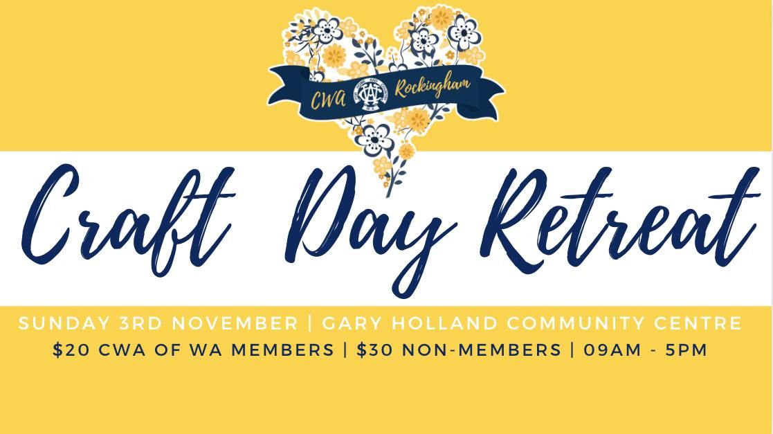 CWA Rockingham Craft for a Cause Day Retreat - February