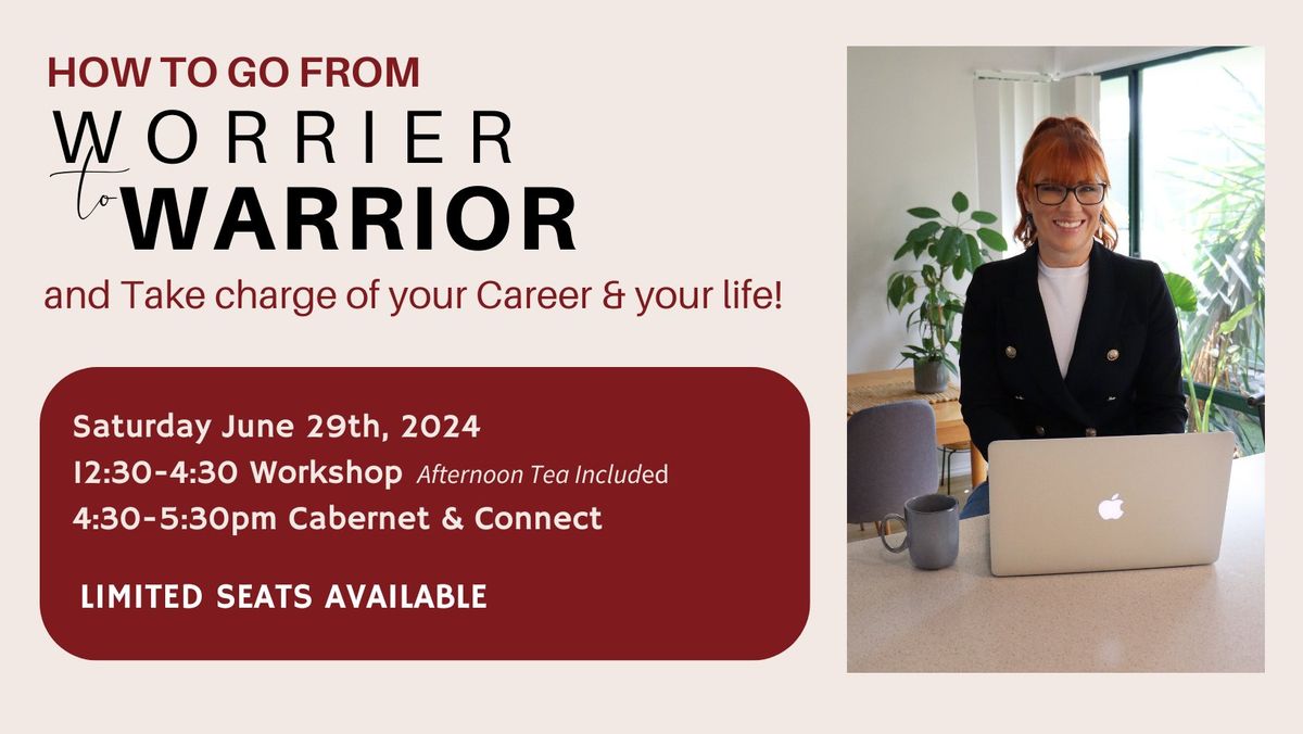 Worrier to Warrior | A Personal & Professional Development Workshop