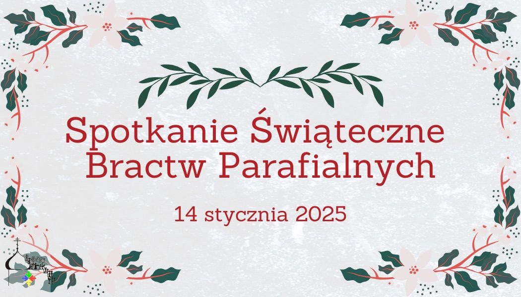 Spotkanie \u015awi\u0105teczne Bractw Parafialnych 2025