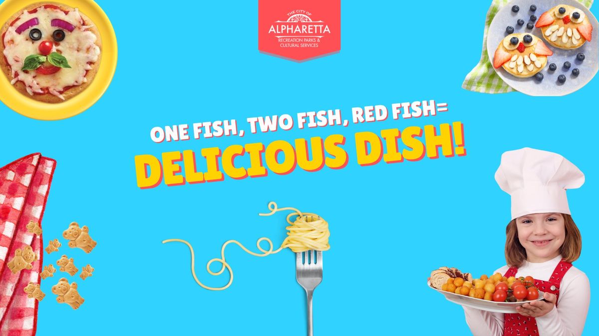 ONE FISH, TWO FISH, RED FISH= DELICIOUS DISH!