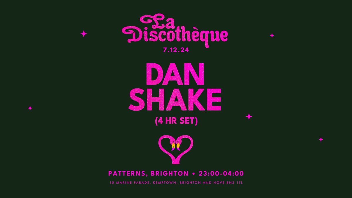 La Discoth\u00e8que: Dan Shake (4hr Set)