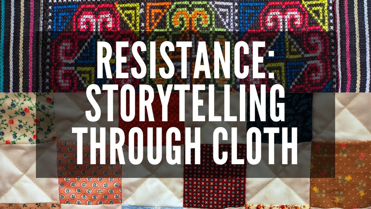 Resistance: Storytelling Through Cloth  - FRONDO: Hmong and Black Cultures of Frogtown & Rondo