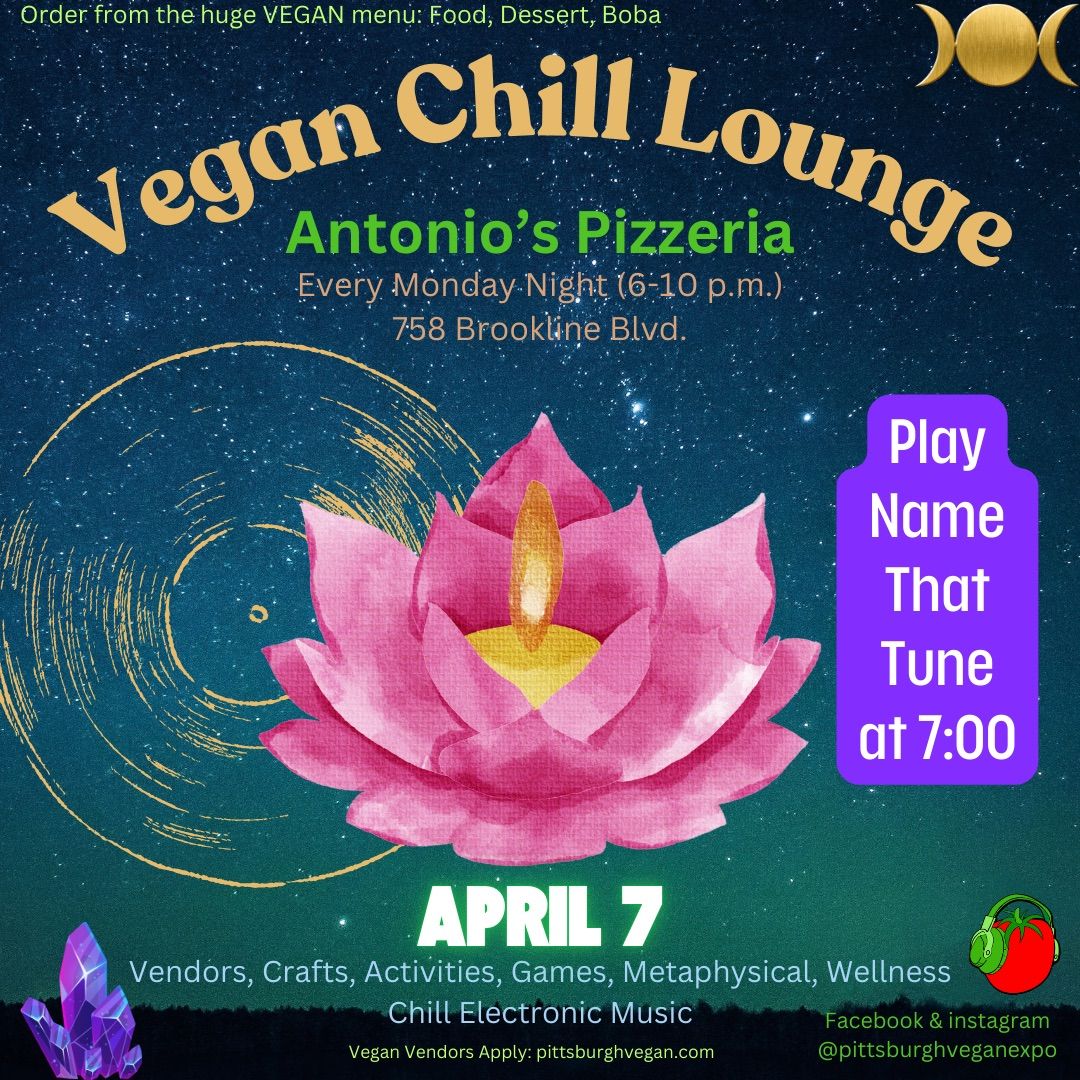 Vegan Chill Lounge (April 7) + play Name That Tune