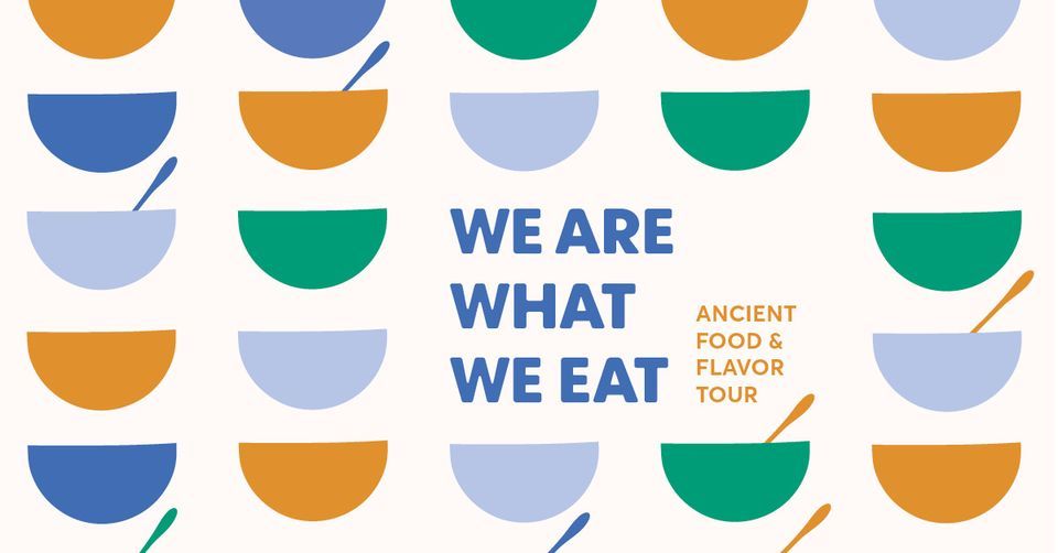 Ancient Food & Flavor Tour: We Are What We Eat