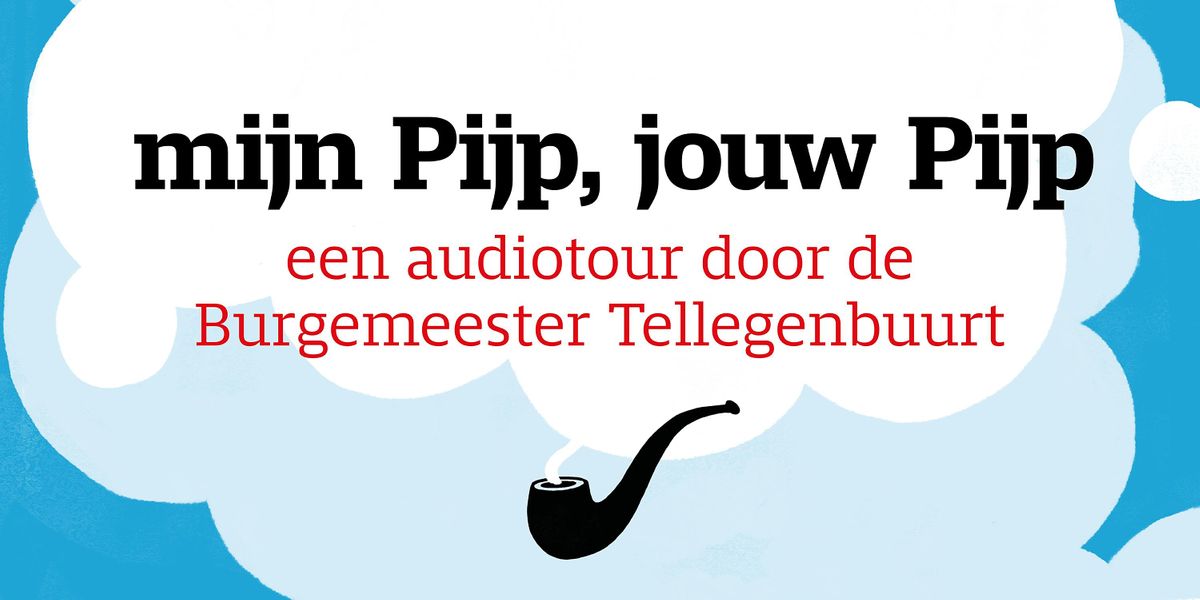 mijn Pijp, jouw Pijp - een audiotour rond de Burgemeester Tellegenbuurt