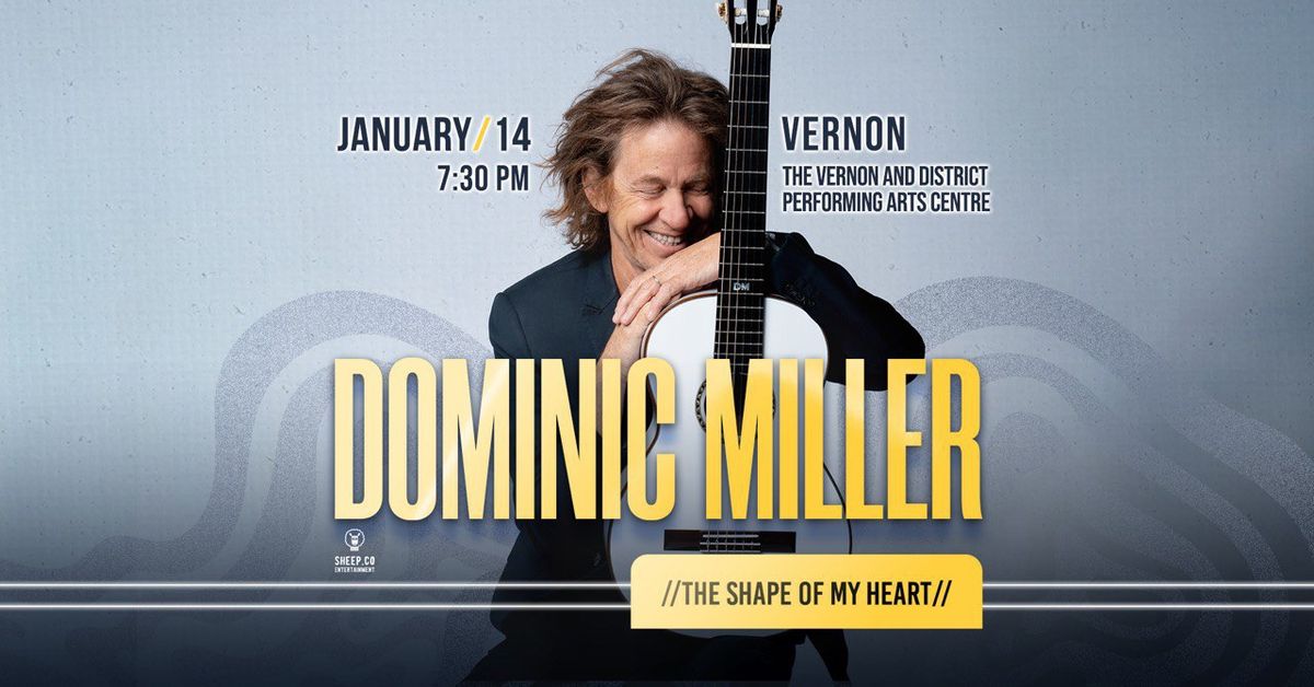 DOMINIC MILLER "The Shape of My Heart" | VERNON