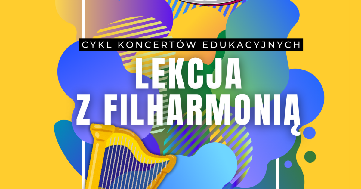 S\u0142upsk: Lekcja z filharmoni\u0105. CZU\u0141E STRUNY