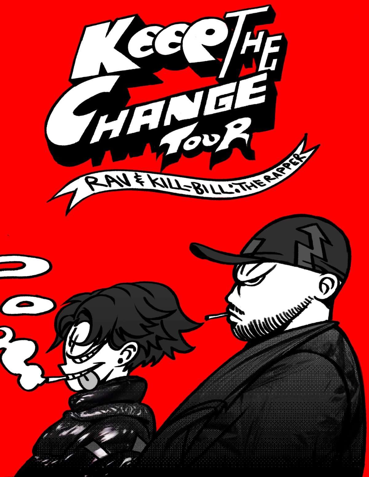 Rav & K*ll Bill: The Rapper \u2013 KEEP THE CHANGE TOUR!