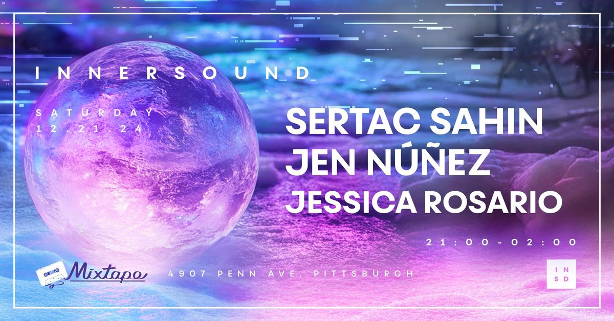 InnerSound Presents: Sertac Sahin, Jen N\u00fa\u00f1ez, Jessica Rosario at Mixtape