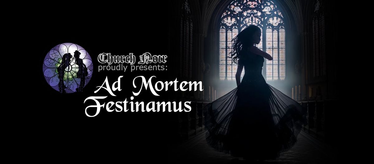 Church Noir presents: Ad Mortem Festinamus