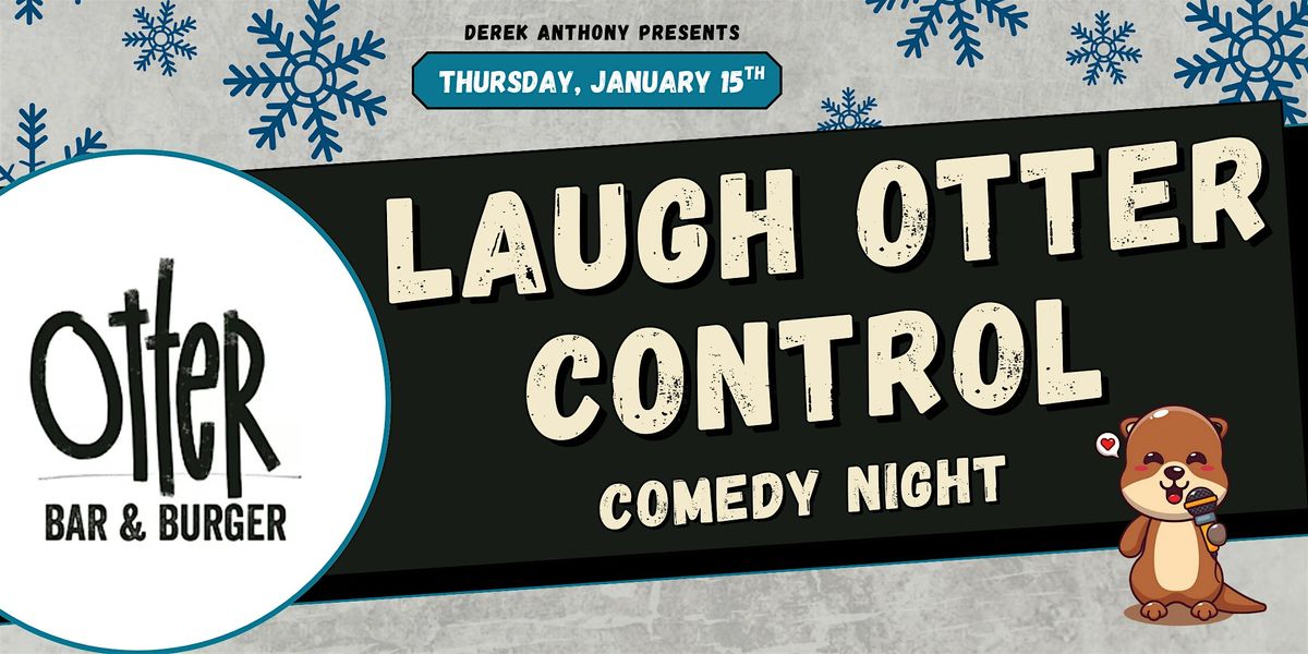 Laugh Otter Control Comedy Night, Otter Bar and Burger, Seattle, 15 ...