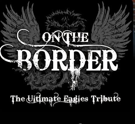 On the Border The Ultimate Eagles Tribute