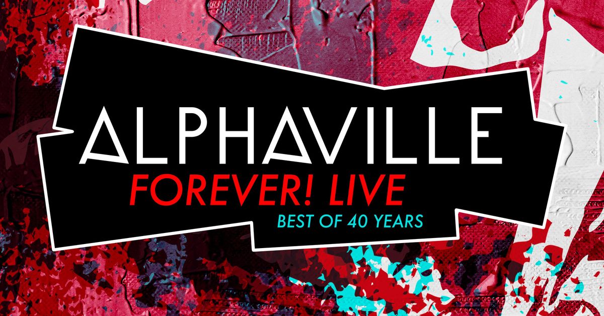  Alphaville Forever! Live - Best of 40 Years