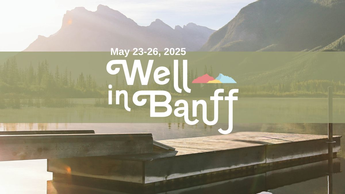 Well In Banff \u2728 Banff's Mountain Wellness Festival