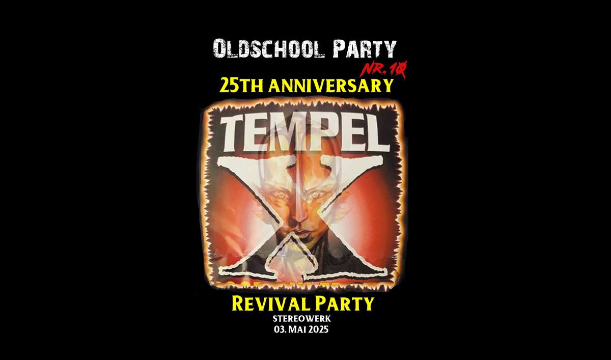 Oldschool Party Nr. 10 - TEMPEL X 25th Anniversary Revival