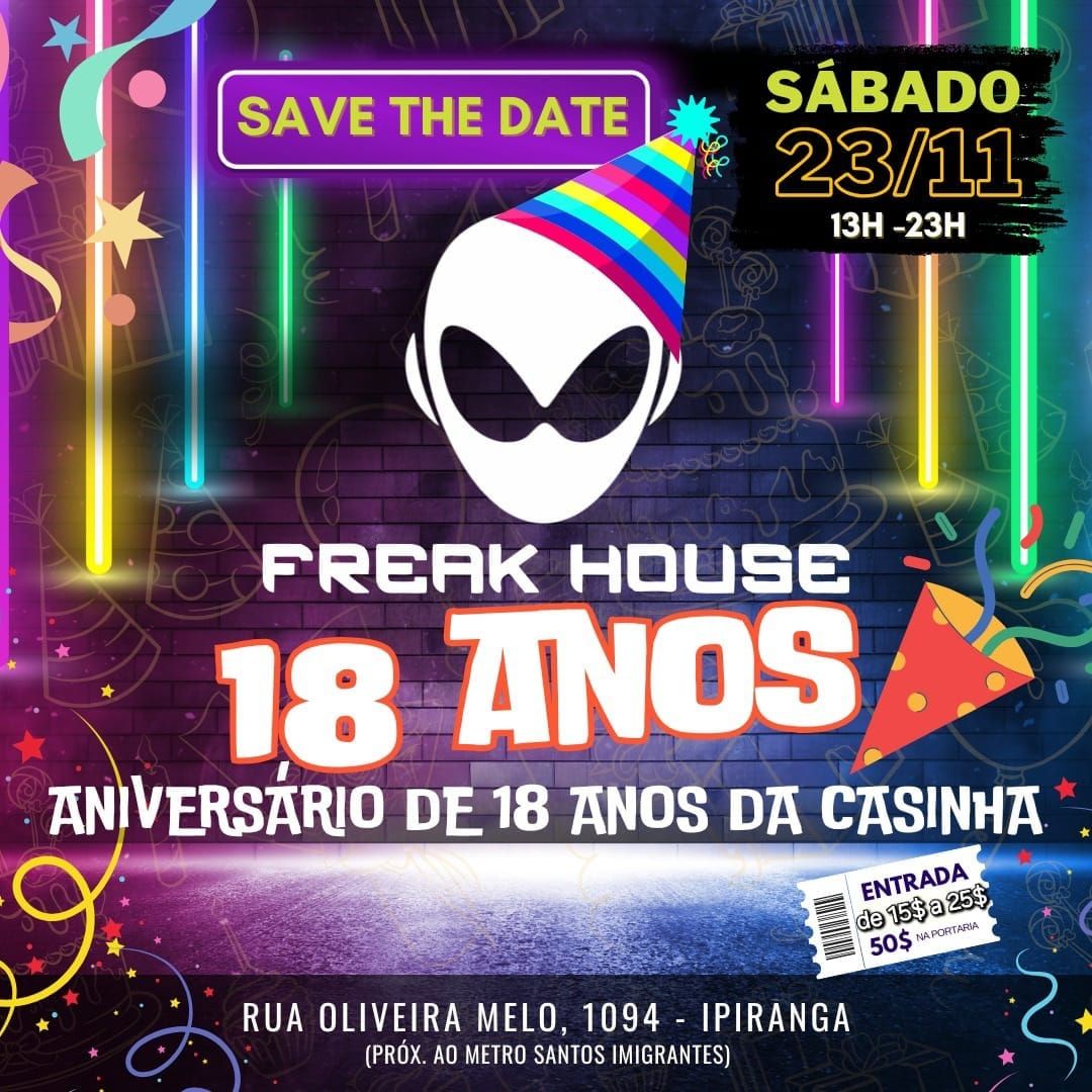 Freak House anivers\u00e1rio de 18 anos.