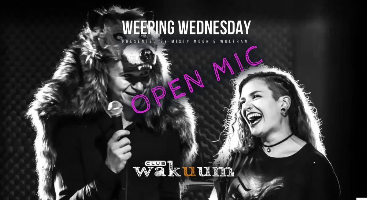 Open Mic - Weeping Wednesday