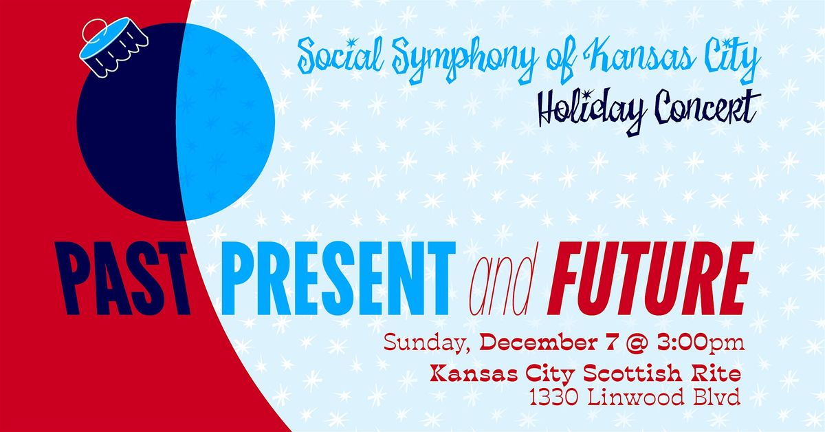 Social Symphony of Kansas City Holiday Concert: Past, Present, and Future