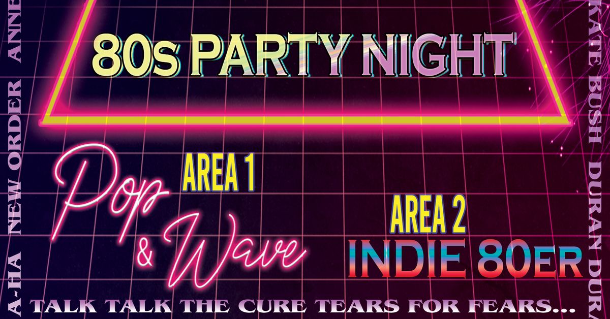 80s PARTY NIGHT \/ POP & WAVE + INDIE 80er (AREA 2)