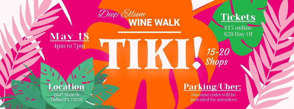 Deep Ellum Wine Walk: Tiki Party!
