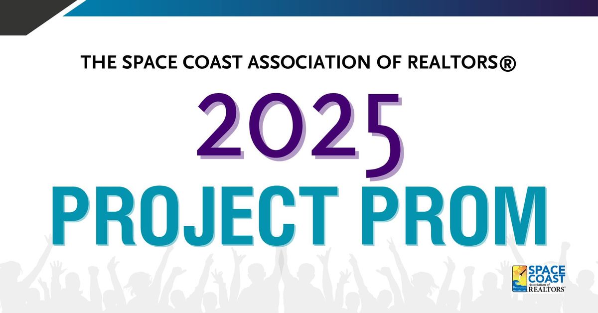 Space Coast Association of REALTORS\u00ae 2025 Project Prom 