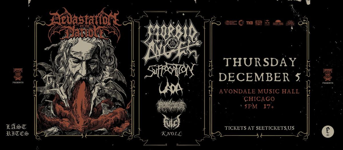 Devastation on the Nation:  Morbid Angel \/ Suffocation \/ Uada \/ Mortiferum \/ Fulci \/ Knoll 