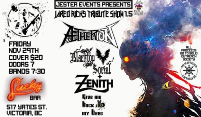 Jared Ricks Tribute 1.5 with Aetherion, Blacktop Social, Zenith, Give Me Back My Bees 