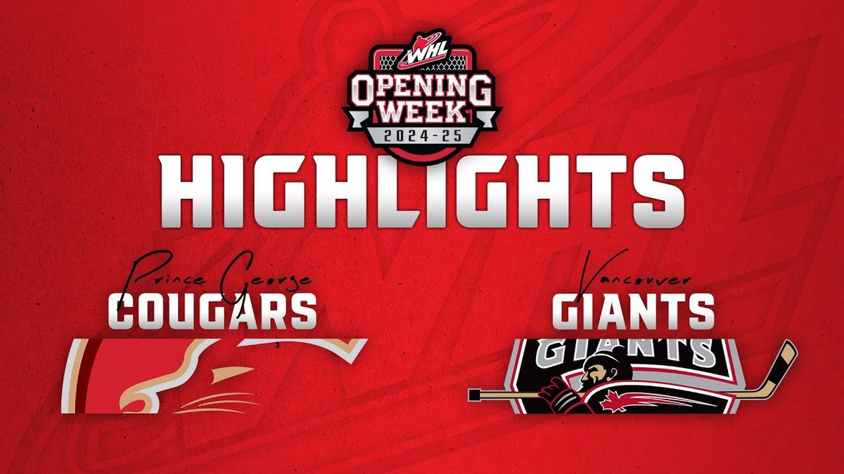 Vancouver Giants at Prince George Cougars at The CN Centre