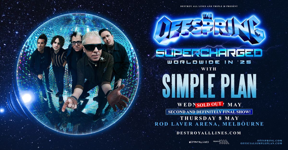 NEW SHOW | THE OFFSPRING \/\/ Melbourne \/\/ Supercharged Worldwide in 25 \/\/ with Simple Plan 