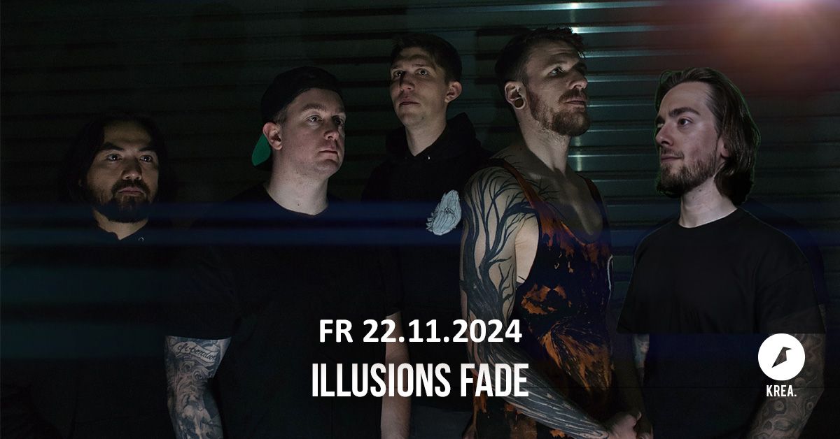 Illusions Fade \/ Altered Rebirth \u2022 Kreativfabrik Wiesbaden