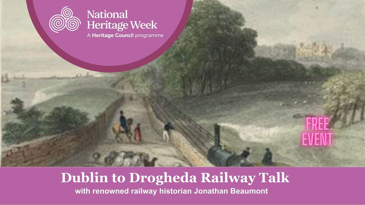 Dublin to Drogheda Railway Talk by Jonathan Beaumont