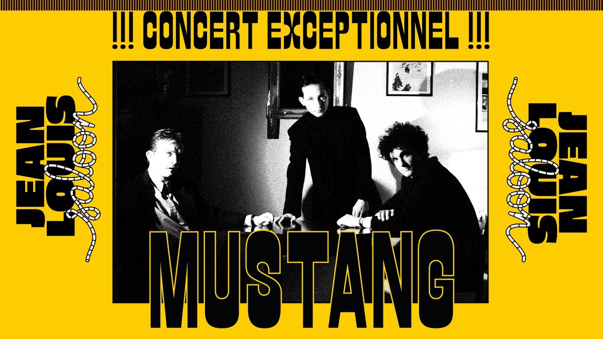 CONCERT EXCEPTIONNEL : MUSTANG