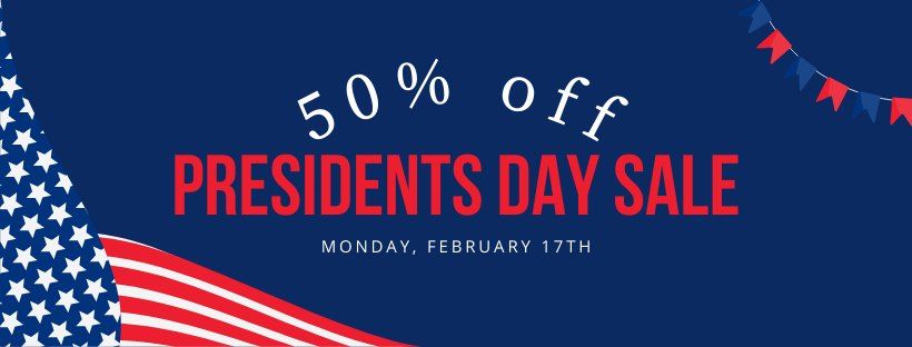 Presidents Day 50% off Sale