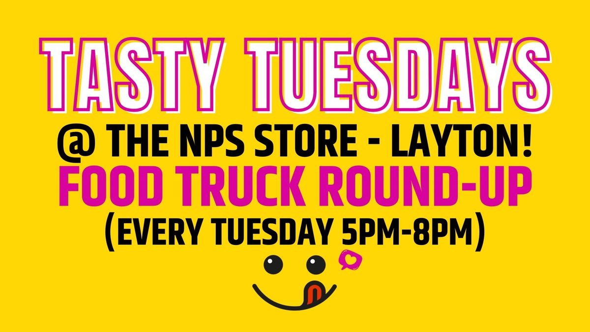 June 25th - SCRATCH & WIN GIVEAWAY + \u201cTASTY TUESDAYS\u201d FOOD TRUCK ROUND-UP @ NPS STORE (LAYTON, UT)