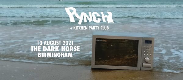 Pynch \/ Kitchen Party Club (Dark Horse Moseley, Birmingham)