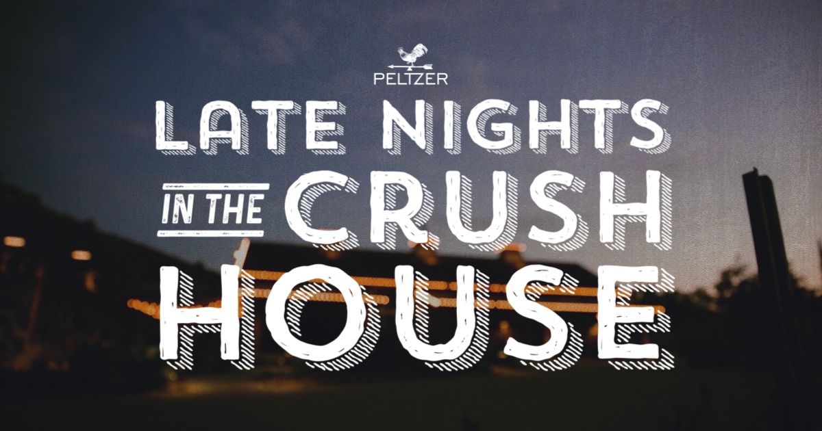 Peltzer | Late Nights in the Crush House - 11.2