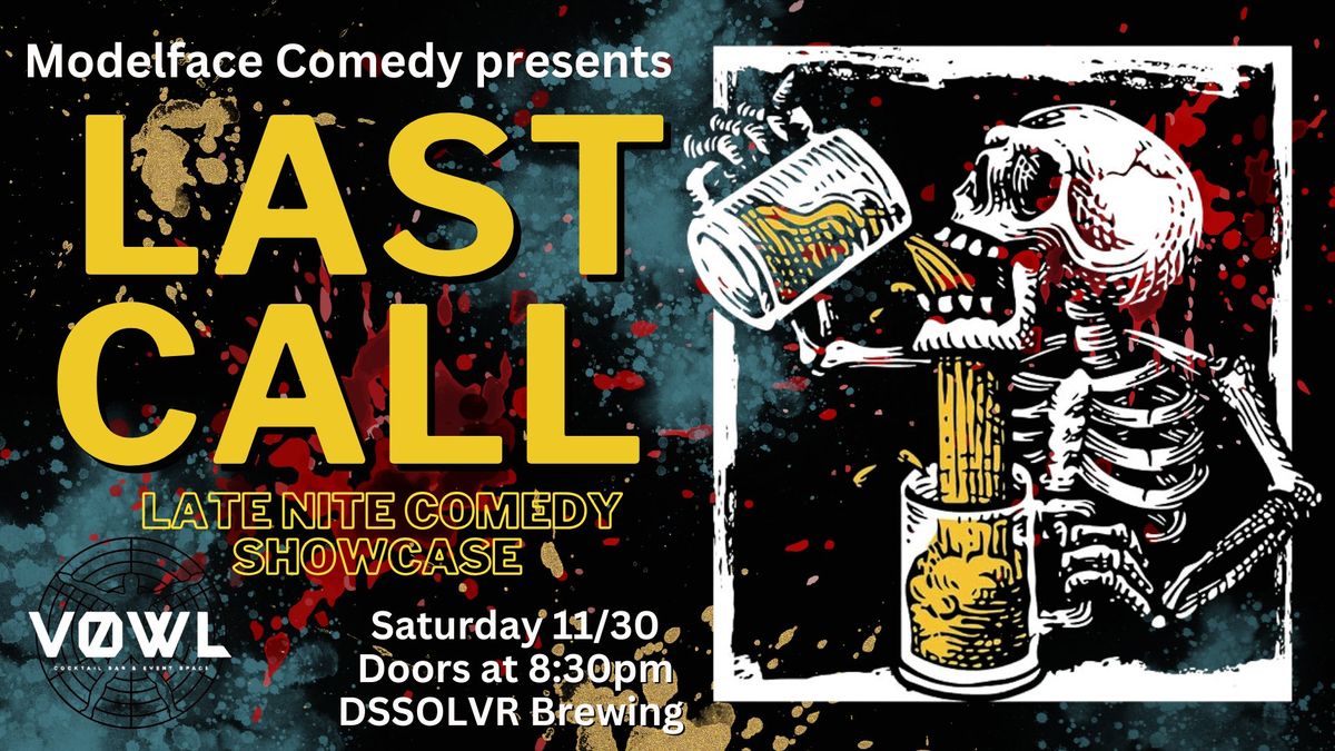 LAST CALL late nite Comedy Show at VOWL bar