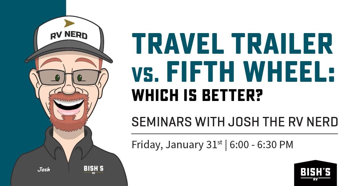 Travel Trailer Vs. Fifth Wheel: Which is Better? - Seminar with Josh the RV Nerd