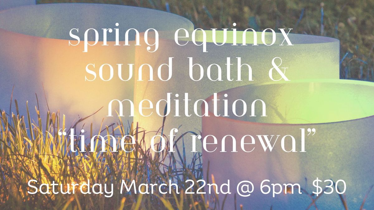 Spring Equinox Sound Bath & Meditation