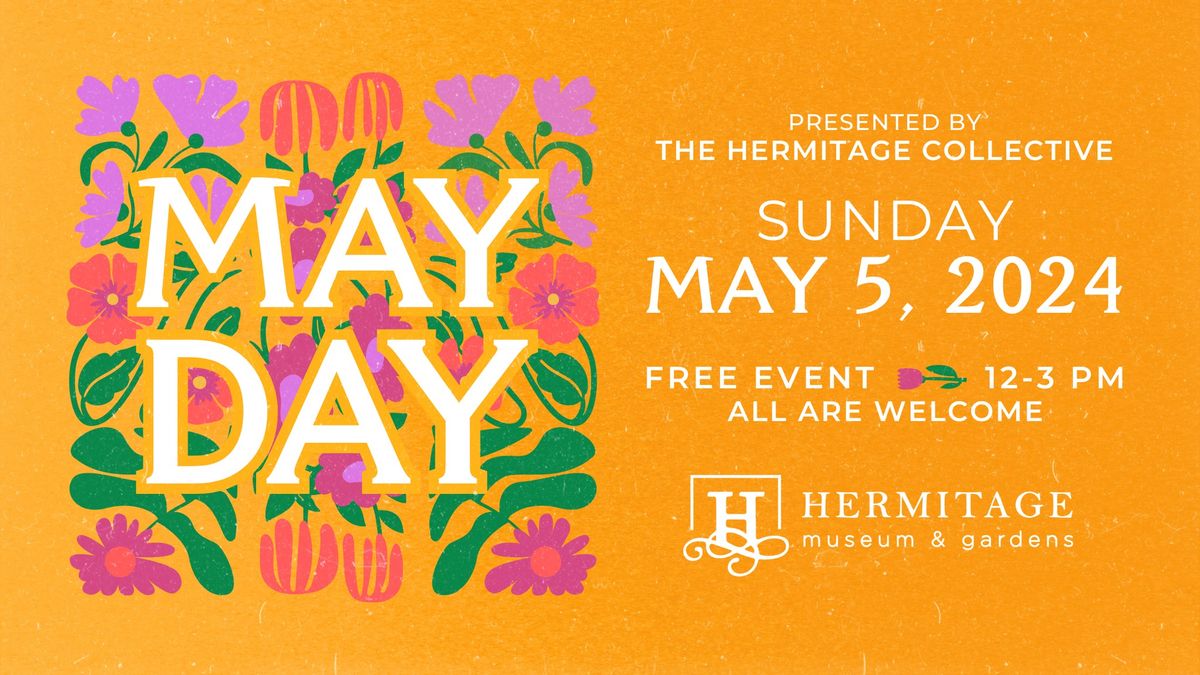 MAY DAY at the Hermitage Museum & Gardens