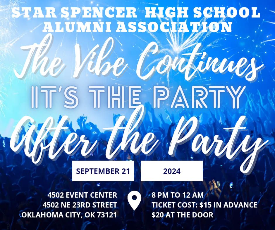 STAR SPENCER ALUMNI ASSOCIATION  THE VIBES CONTINUES: THE PARTY AFTER THE PARTY!