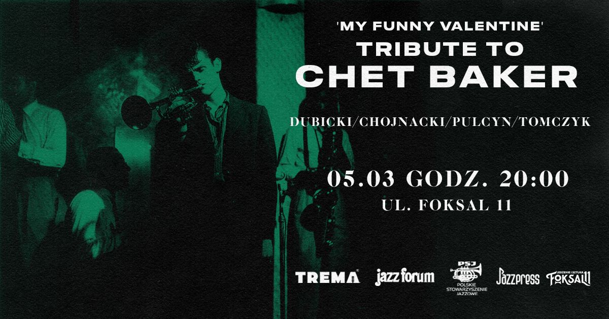 My Funny Valentine: Tribute to Chet Baker | Dubicki\/Chojnacki\/Pulcyn\/Tomczyk [TREMA JAZZ NIGHTS]