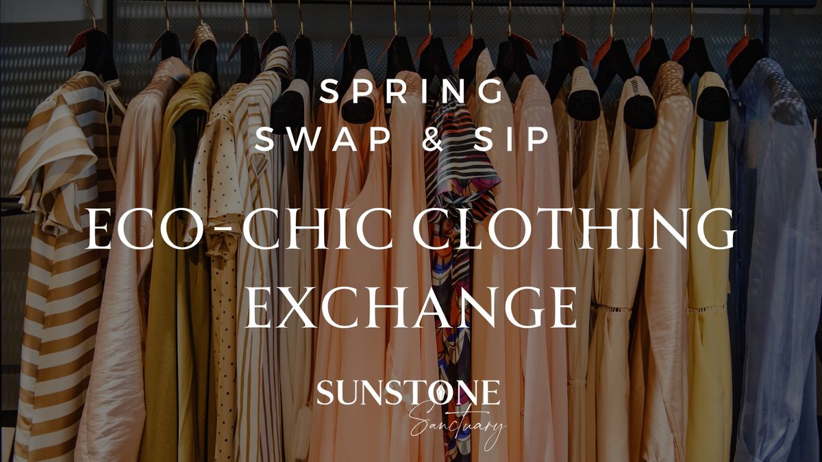 Spring Swap n Sip: Eco-Chic Clothing Exchange