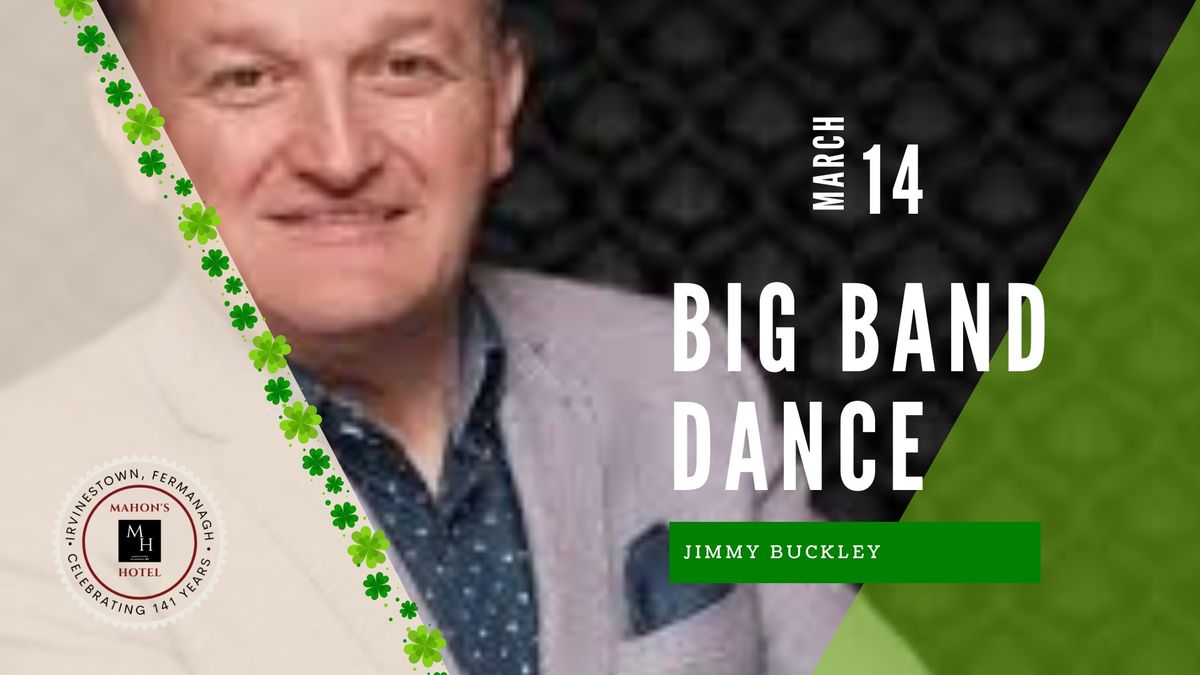 St Patrick's Weekend - Big Band Dance with Jimmy Buckley